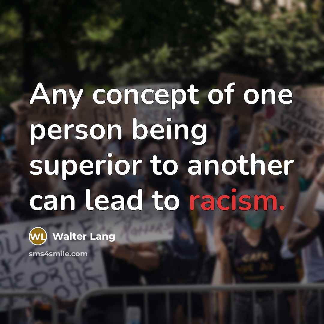 “Any concept of one person being superior to another can…” quote by Walter Lang