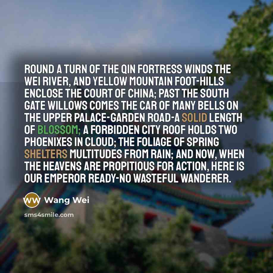 “Round a turn of the Qin Fortress winds the Wei…” quote by Wang Wei