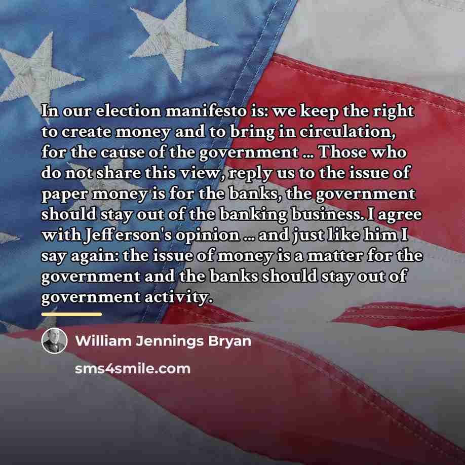 “In our election manifesto is: we keep the right to…” quote by William Jennings Bryan