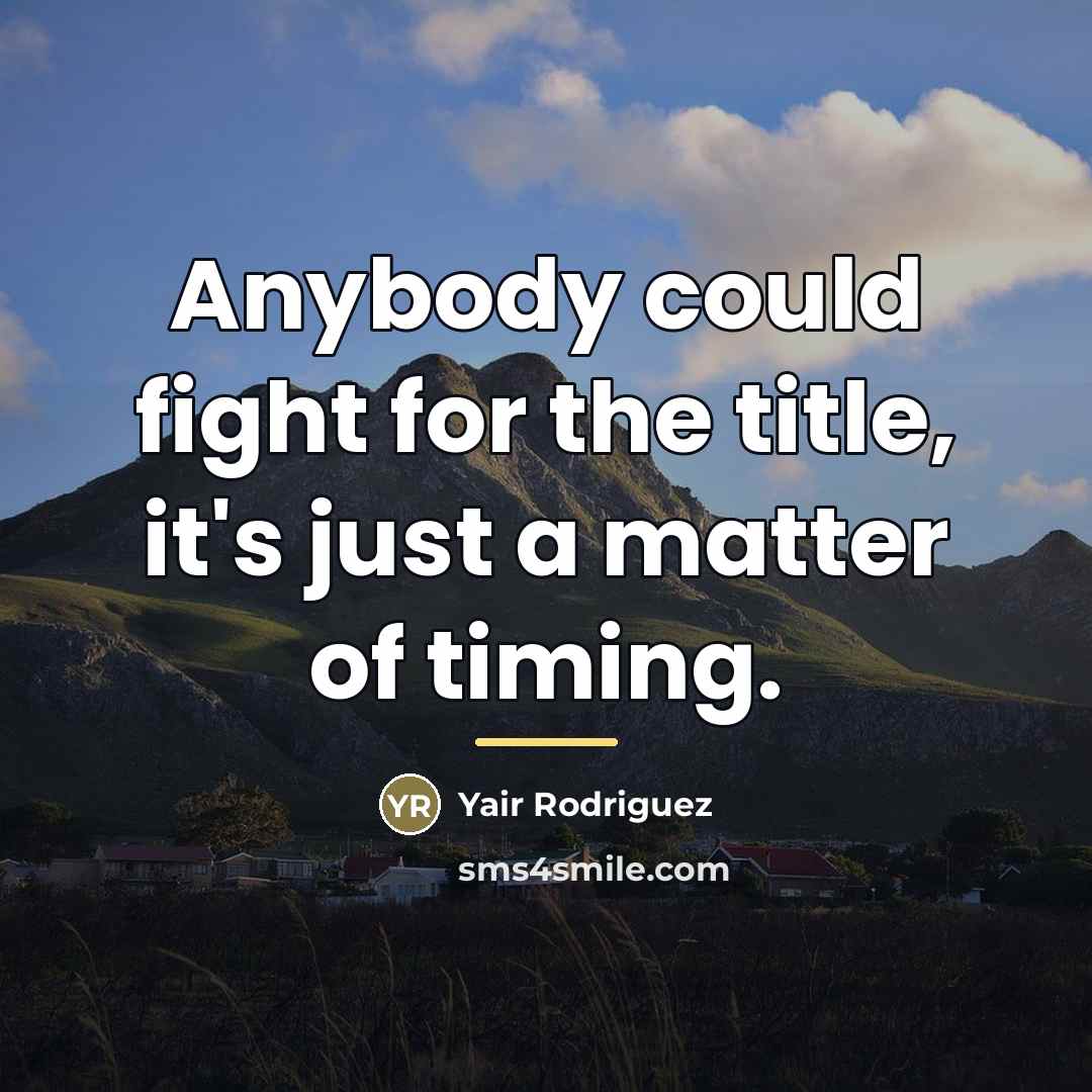 “Anybody could fight for the title, it's just a matter…” quote by Yair Rodriguez