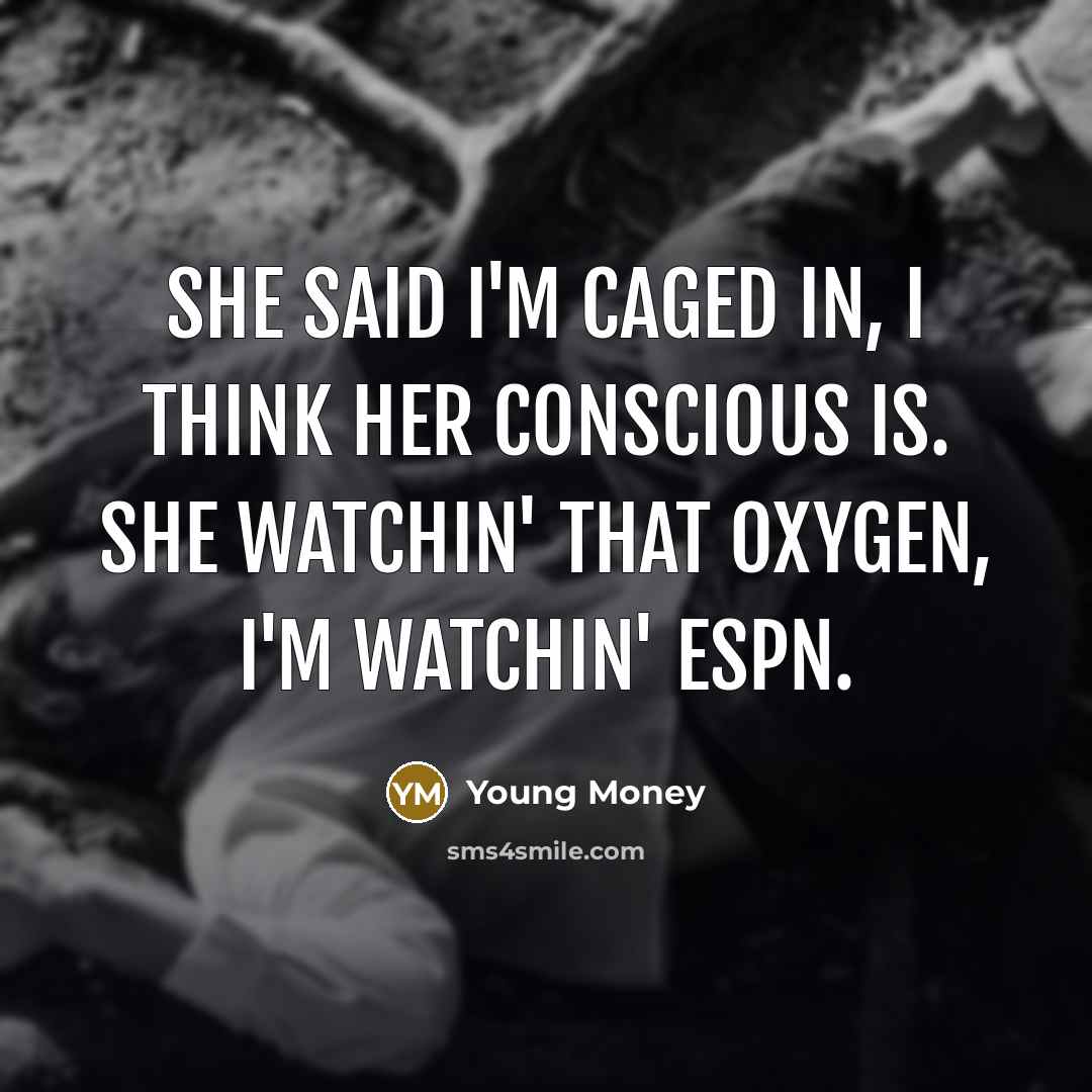“She said I'm caged in, I think her conscious is.…” quote by Young Money