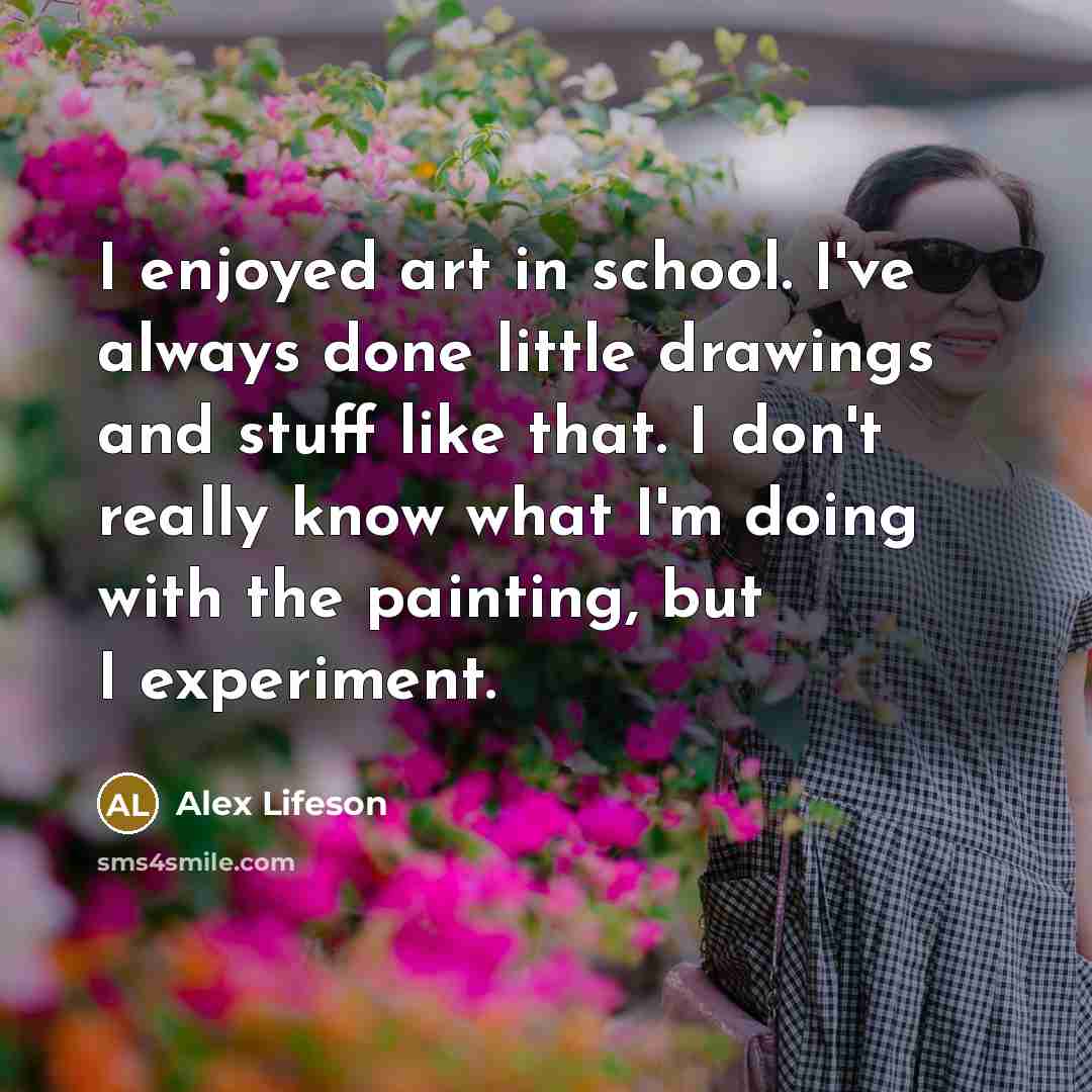 “I enjoyed art in school. I've always done little drawings…” quote by Alex Lifeson