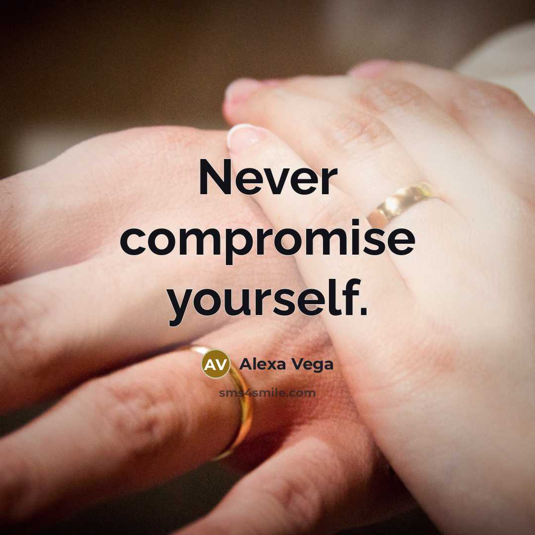 “Never compromise yourself.…” quote by Alexa Vega