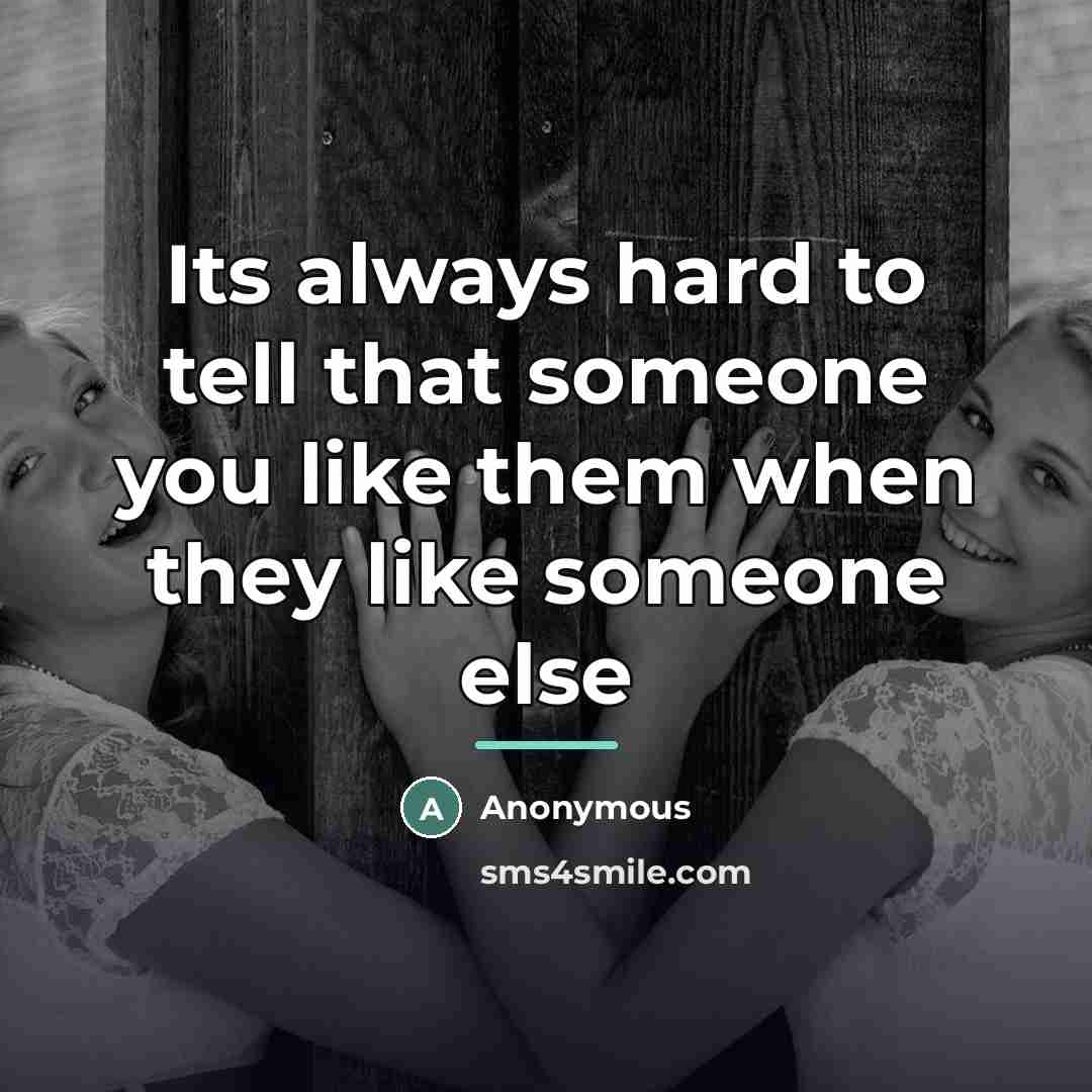 “Its always hard to tell that someone you like them…” quote by Anonymous