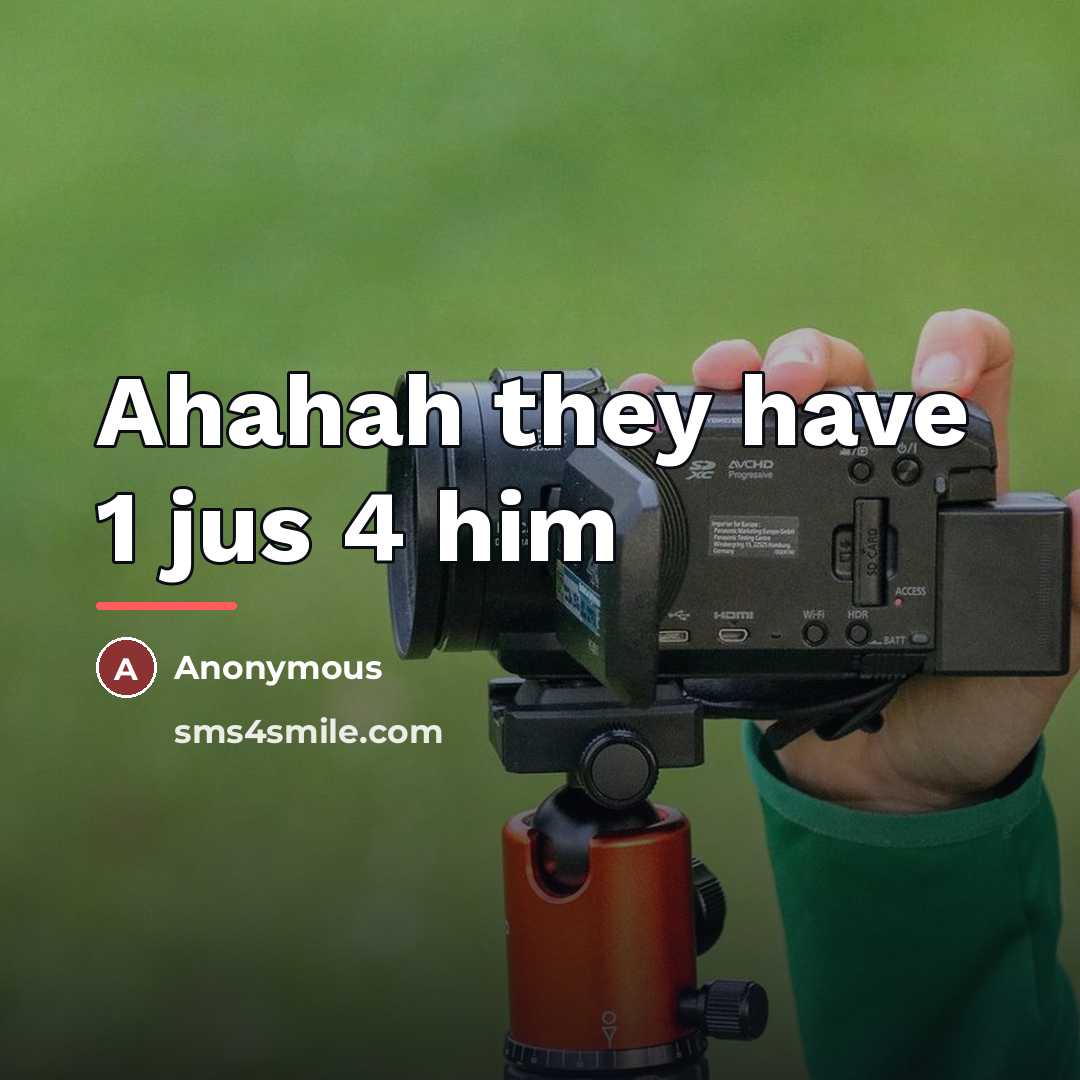 “Ahahah they have 1 jus 4 him…” quote by Anonymous