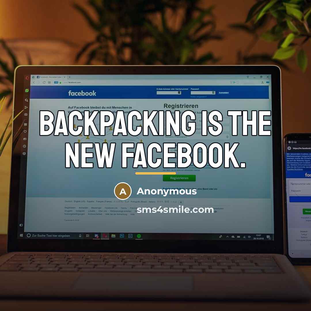 “Backpacking is the new facebook.…” quote by Anonymous