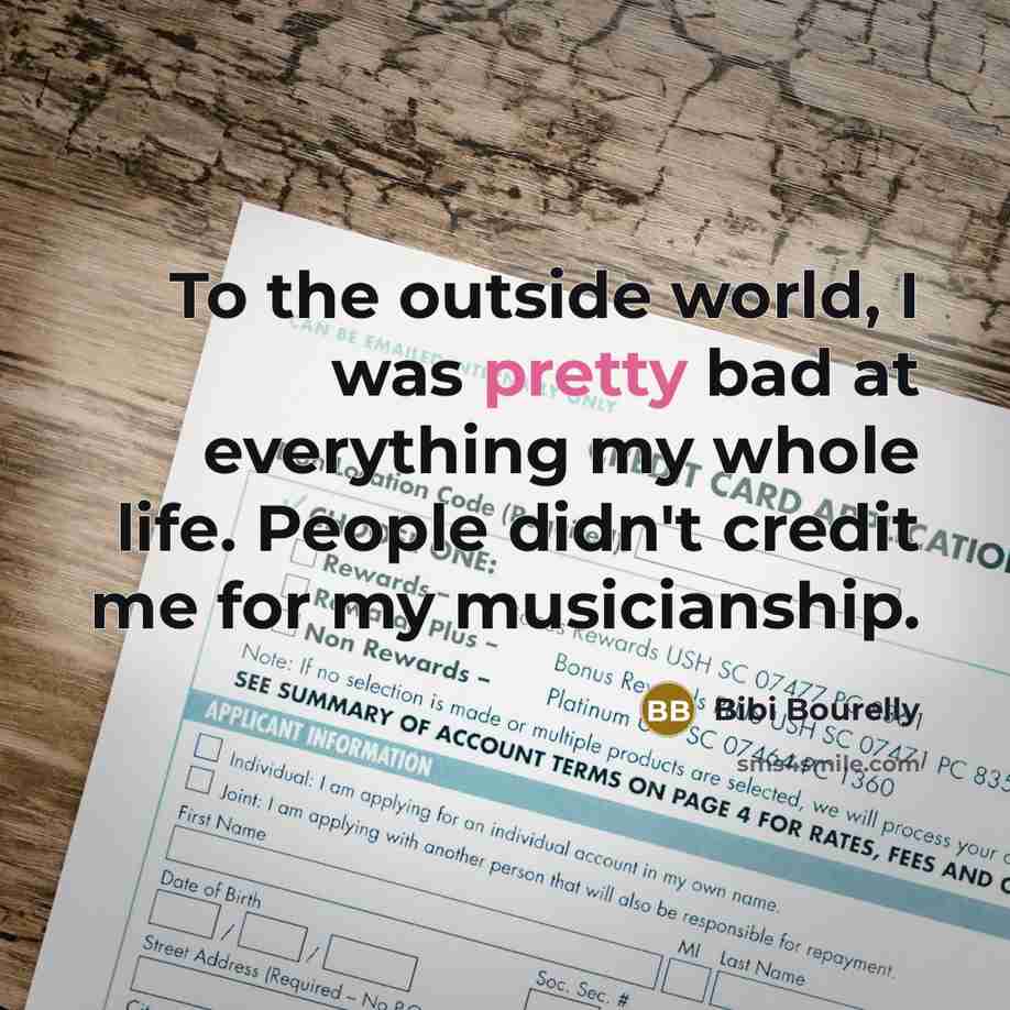 “To the outside world, I was pretty bad at everything…” quote by Bibi Bourelly