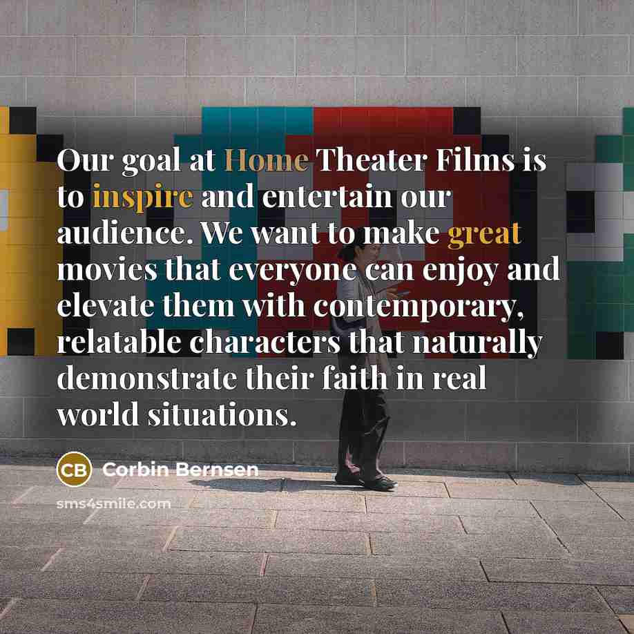 “Our goal at Home Theater Films is to inspire and…” quote by Corbin Bernsen