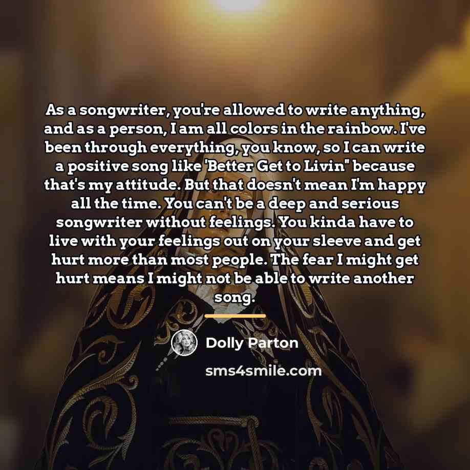 “As a songwriter, you're allowed to write anything, and as…” quote by Dolly Parton