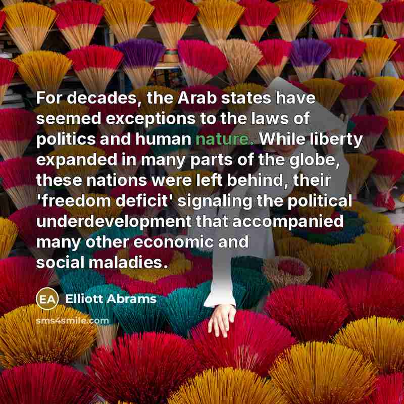 “For decades, the Arab states have seemed exceptions to the…” quote by Elliott Abrams