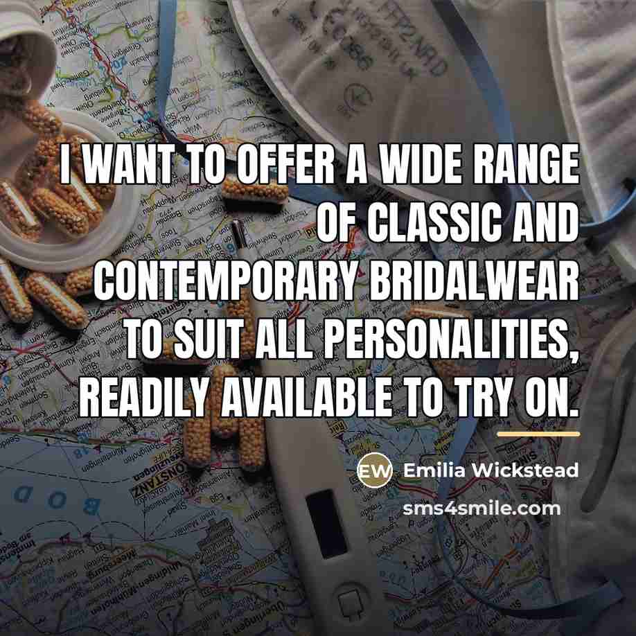 “I want to offer a wide range of classic and…” quote by Emilia Wickstead