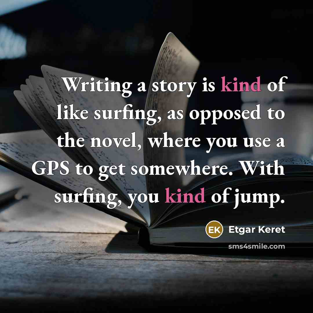 “Writing a story is kind of like surfing, as opposed…” quote by Etgar Keret
