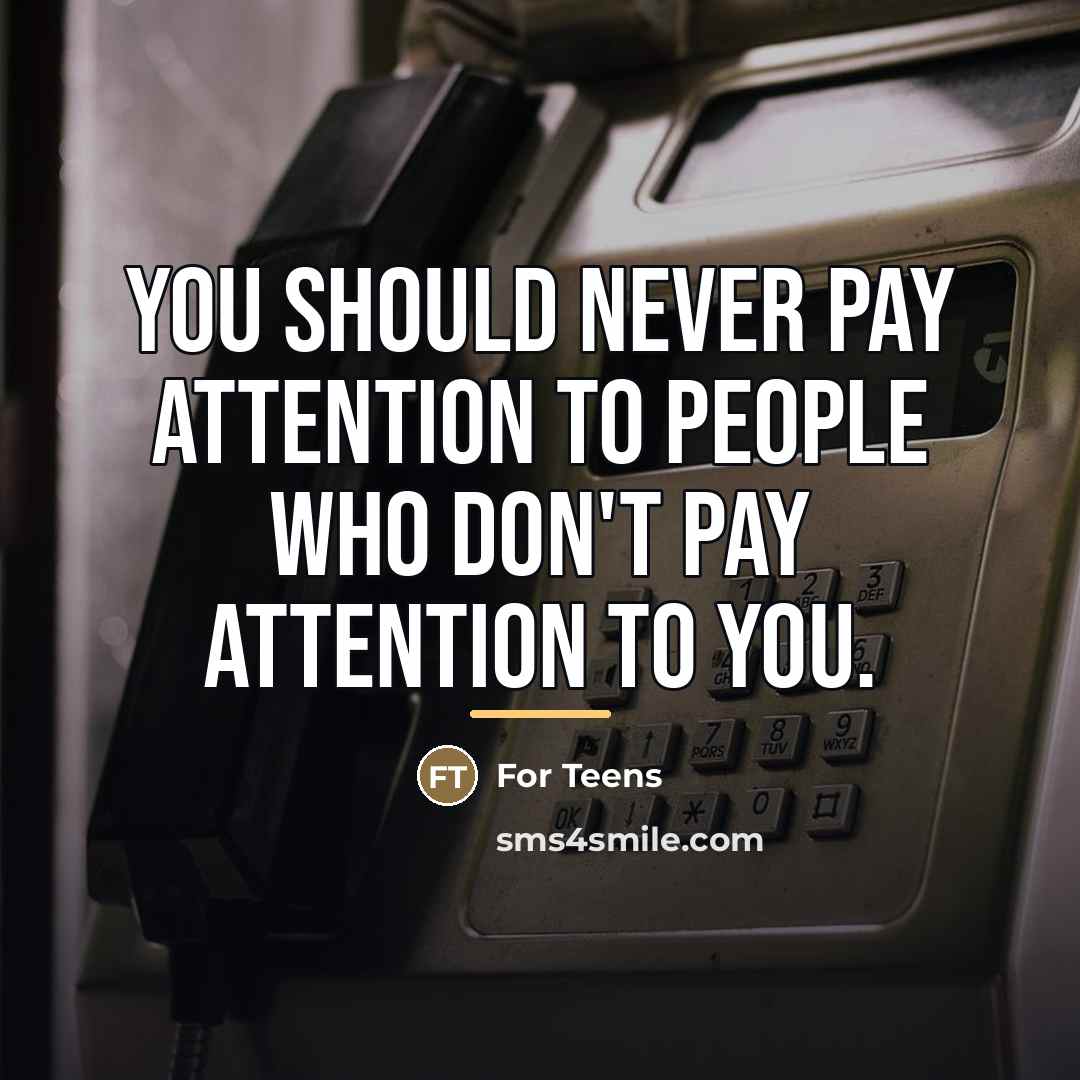 “You should never pay attention to people who don't pay…” quote by For Teens
