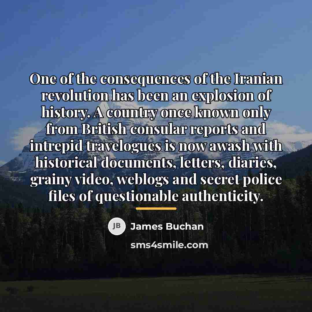 “One of the consequences of the Iranian revolution has been…” quote by James Buchan