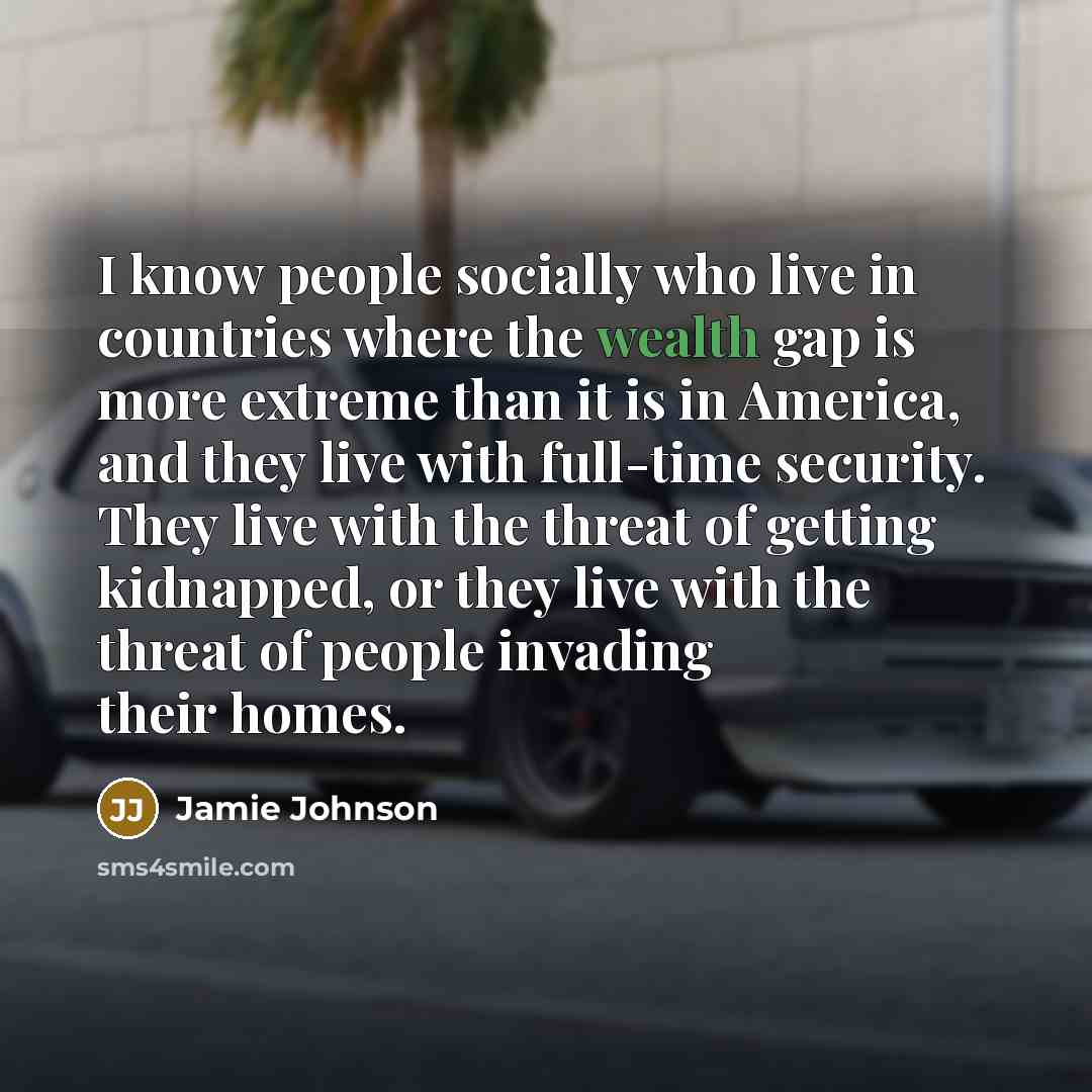 “I know people socially who live in countries where the…” quote by Jamie Johnson