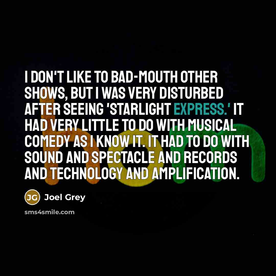 “I don't like to bad-mouth other shows, but I was…” quote by Joel Grey