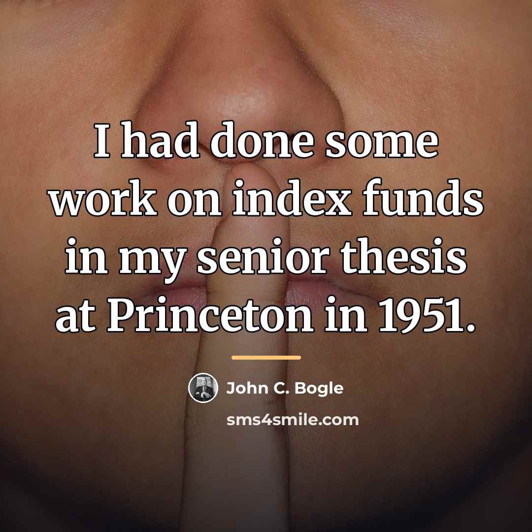 “I had done some work on index funds in my…” quote by John C. Bogle