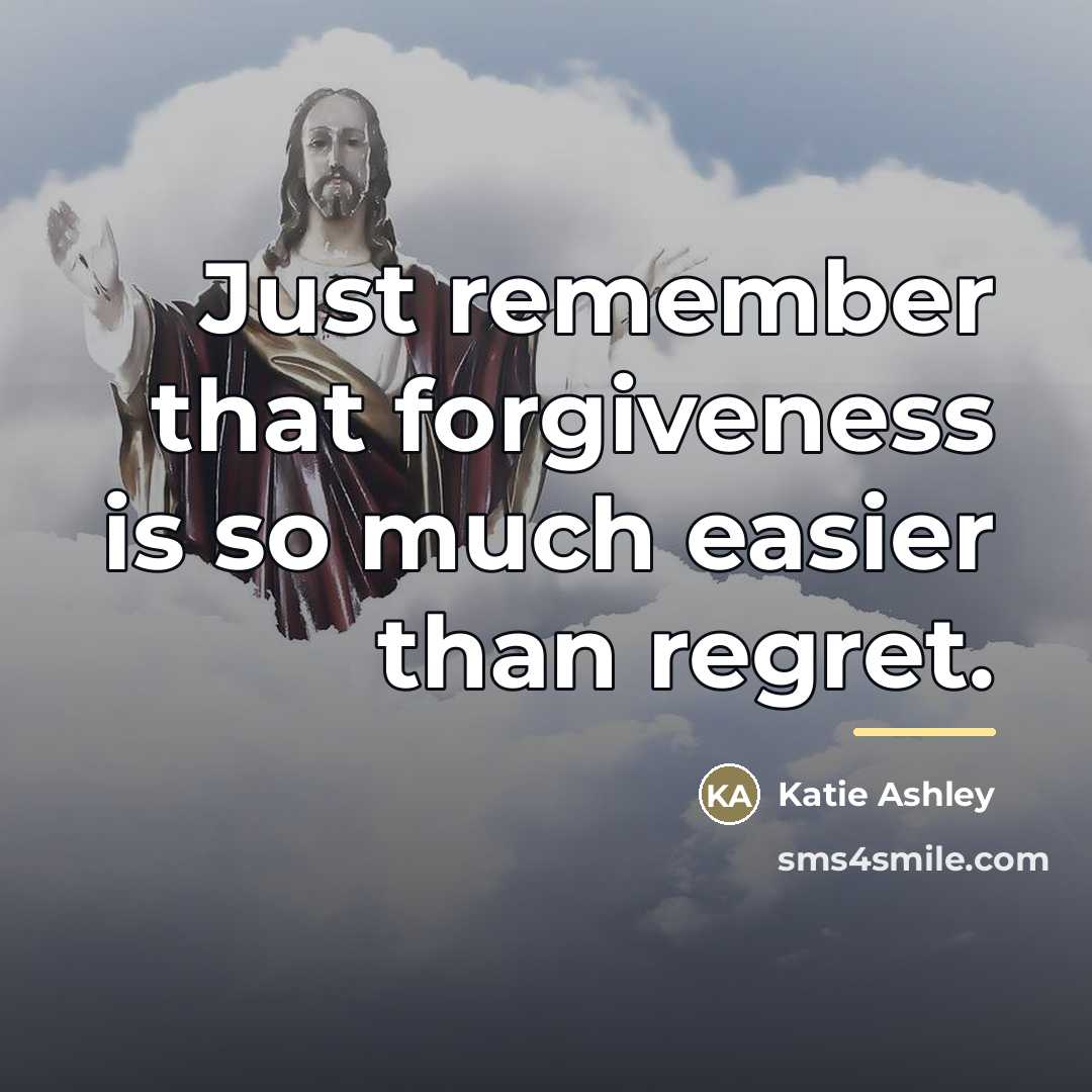 “Just remember that forgiveness is so much easier than regret.…” quote by Katie Ashley