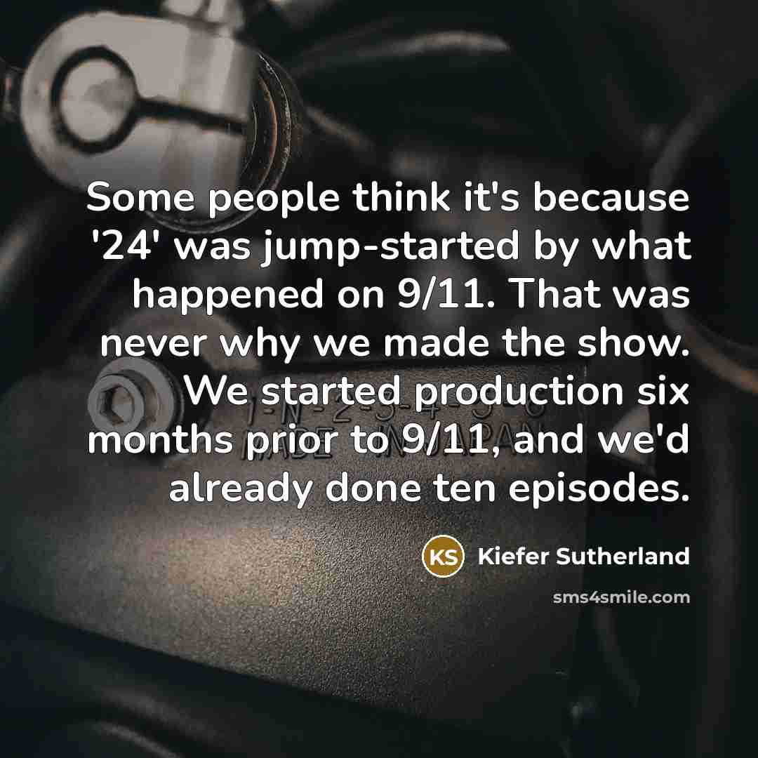 “Some people think it's because '24' was jump-started by what…” quote by Kiefer Sutherland
