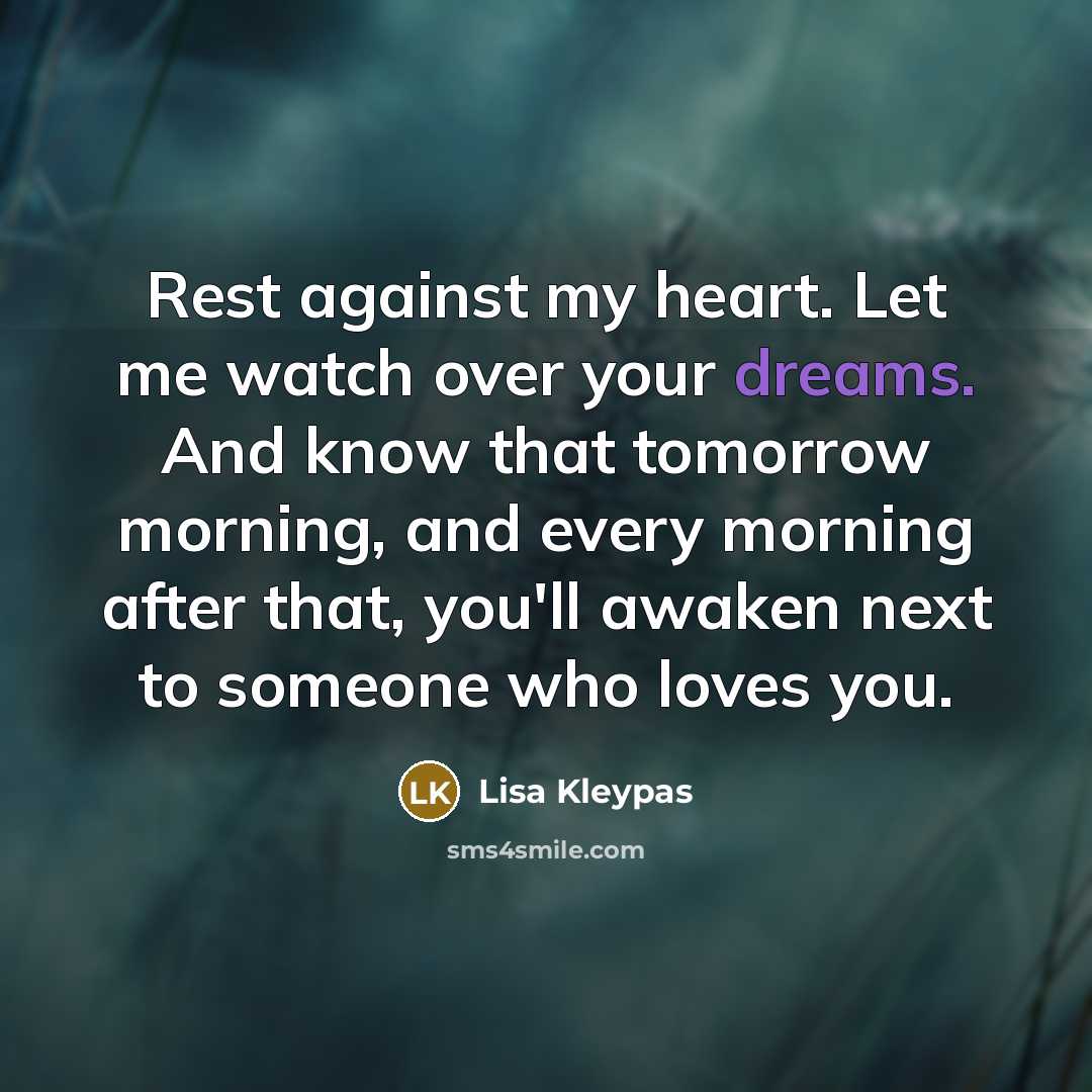 “Rest against my heart. Let me watch over your dreams.…” quote by Lisa Kleypas