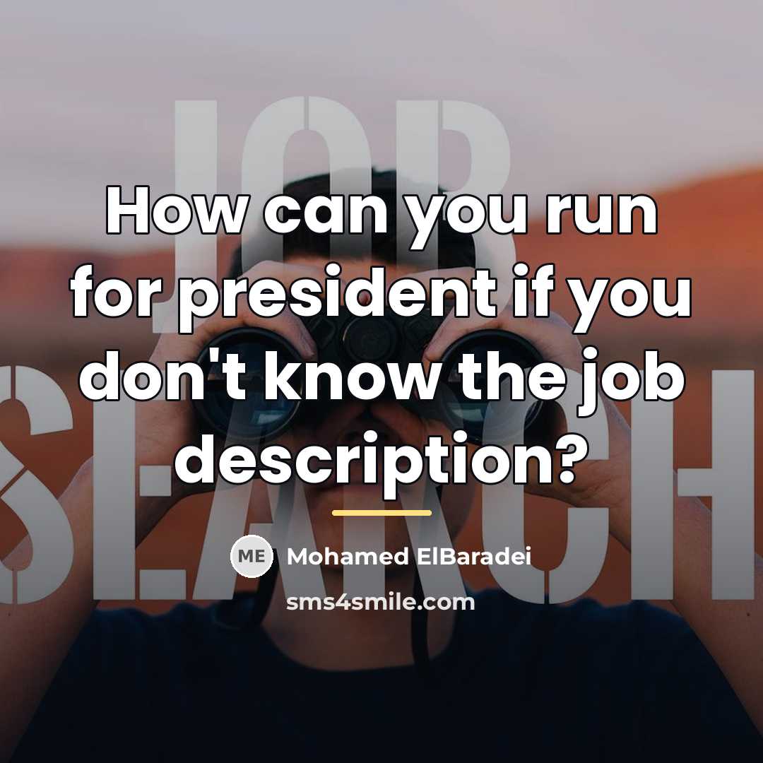 “How can you run for president if you don't know…” quote by Mohamed ElBaradei