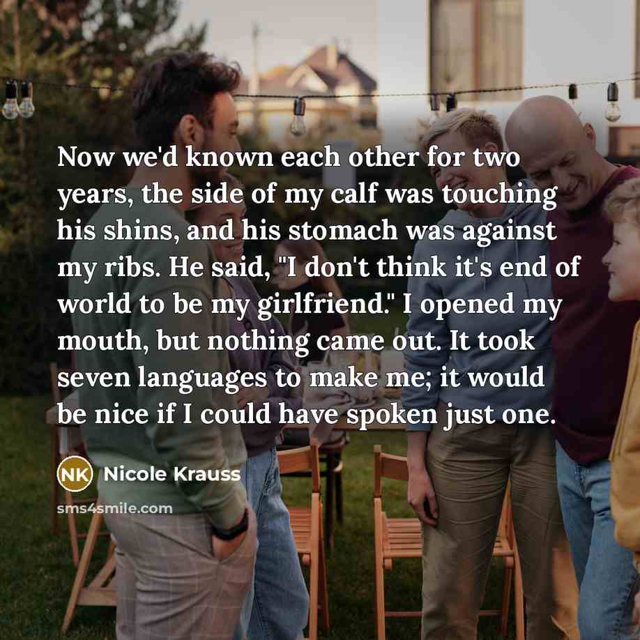 “Now we'd known each other for two years, the side…” quote by Nicole Krauss