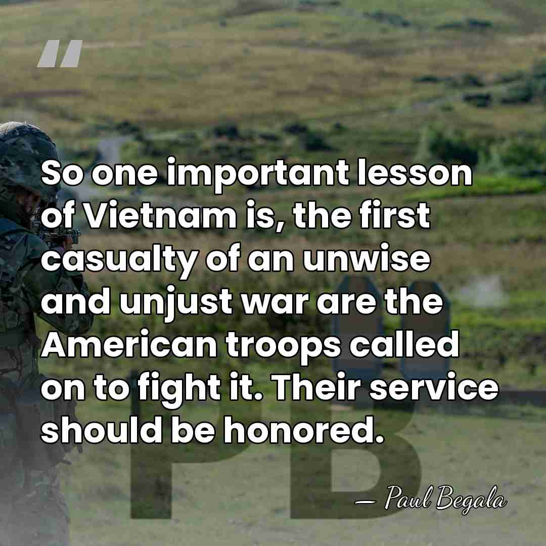 So one important lesson of Vietnam is, the first casualty of an&hellip; - Paul Begala