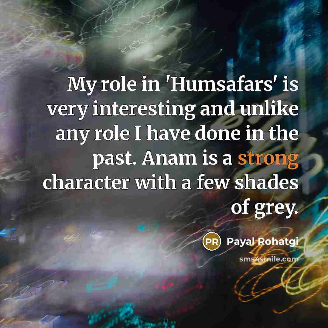 “My role in 'Humsafars' is very interesting and unlike any…” quote by Payal Rohatgi