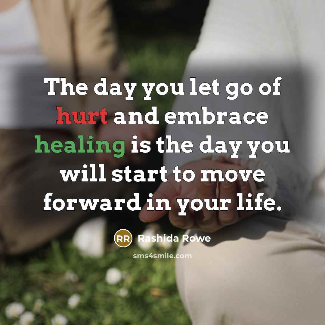 “The day you let go of hurt and embrace healing…” quote by Rashida Rowe