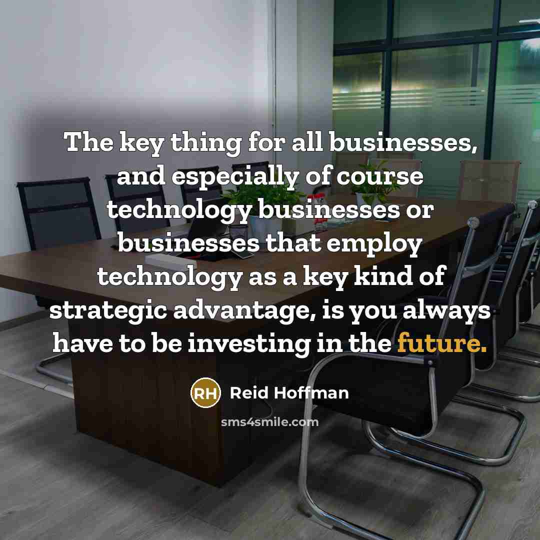 “The key thing for all businesses, and especially of course…” quote by Reid Hoffman