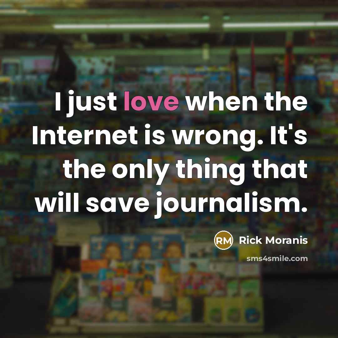 “I just love when the Internet is wrong. It's the…” quote by Rick Moranis