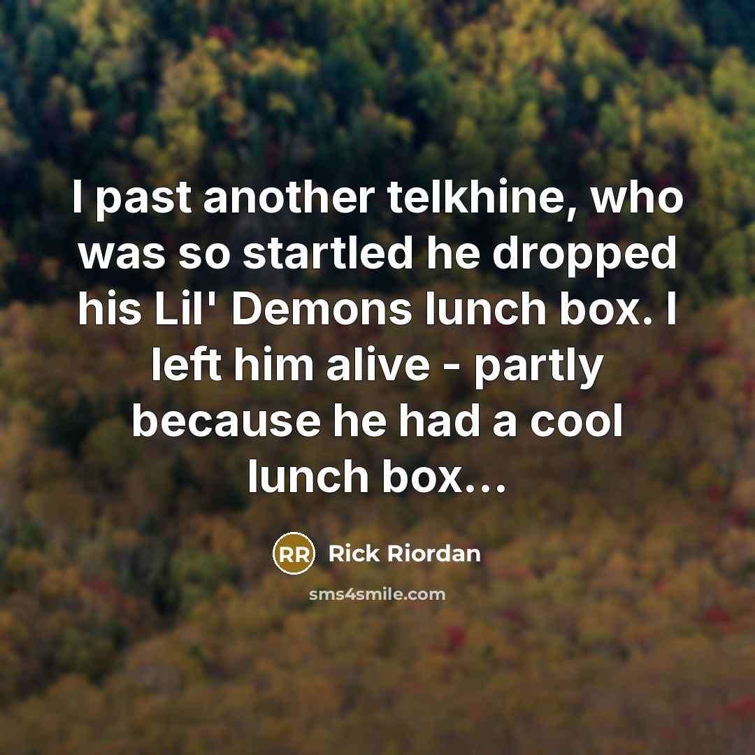 “I past another telkhine, who was so startled he dropped…” quote by Rick Riordan