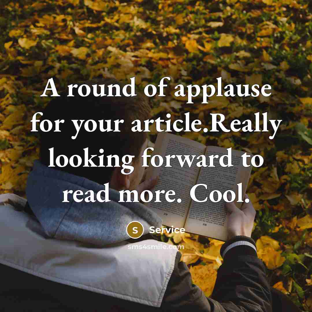 “A round of applause for your article.Really looking forward to…” quote by Service