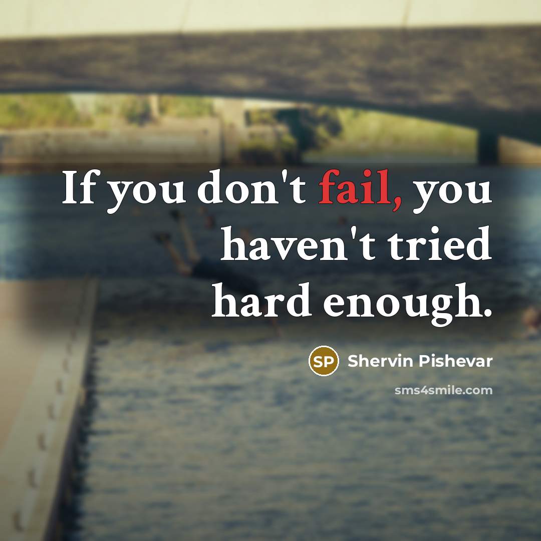 “If you don't fail, you haven't tried hard enough.…” quote by Shervin Pishevar