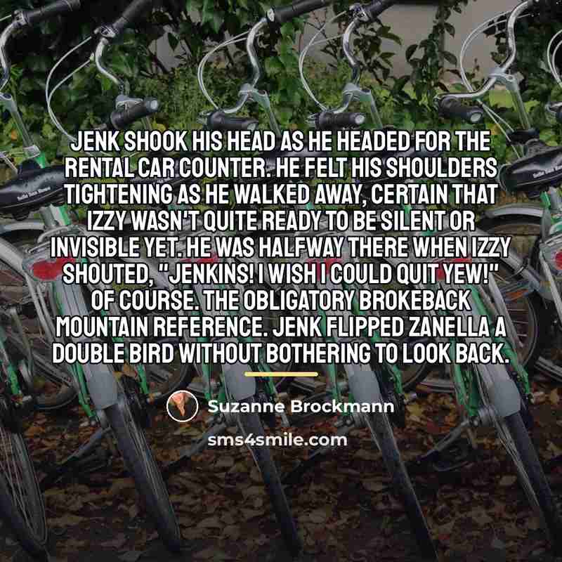 “Jenk shook his head as he headed for the rental…” quote by Suzanne Brockmann