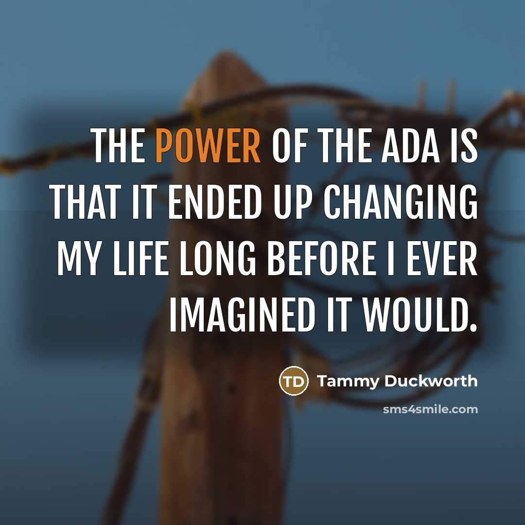 “The power of the ADA is that it ended up…” quote by Tammy Duckworth