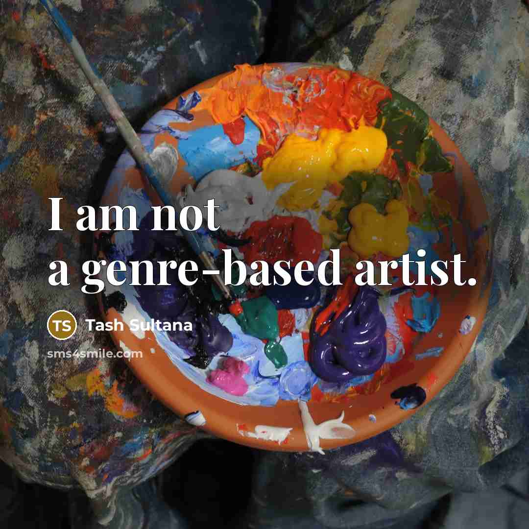 “I am not a genre-based artist.…” quote by Tash Sultana