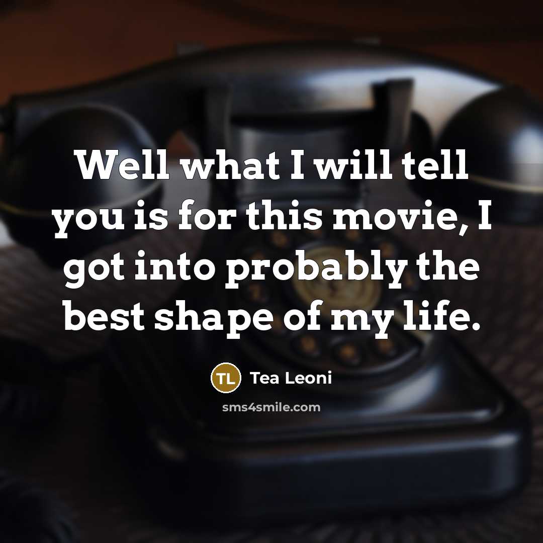 “Well what I will tell you is for this movie,…” quote by Tea Leoni