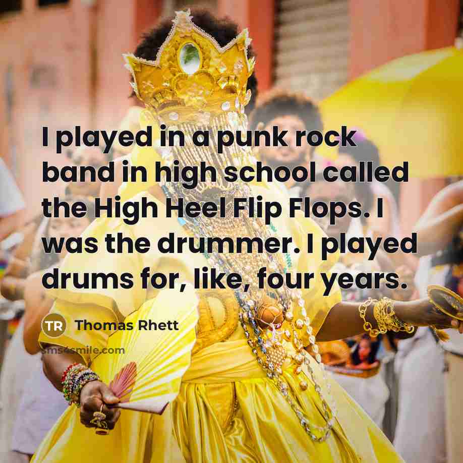“I played in a punk rock band in high school…” quote by Thomas Rhett