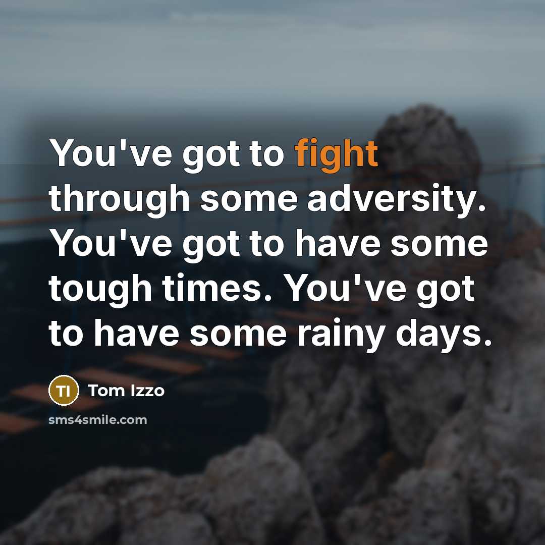 “You've got to fight through some adversity. You've got to…” quote by Tom Izzo