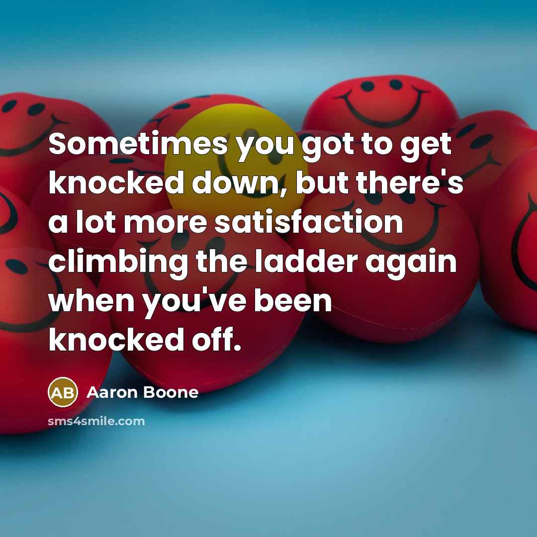 “Sometimes you got to get knocked down, but there's a…” quote by Aaron Boone