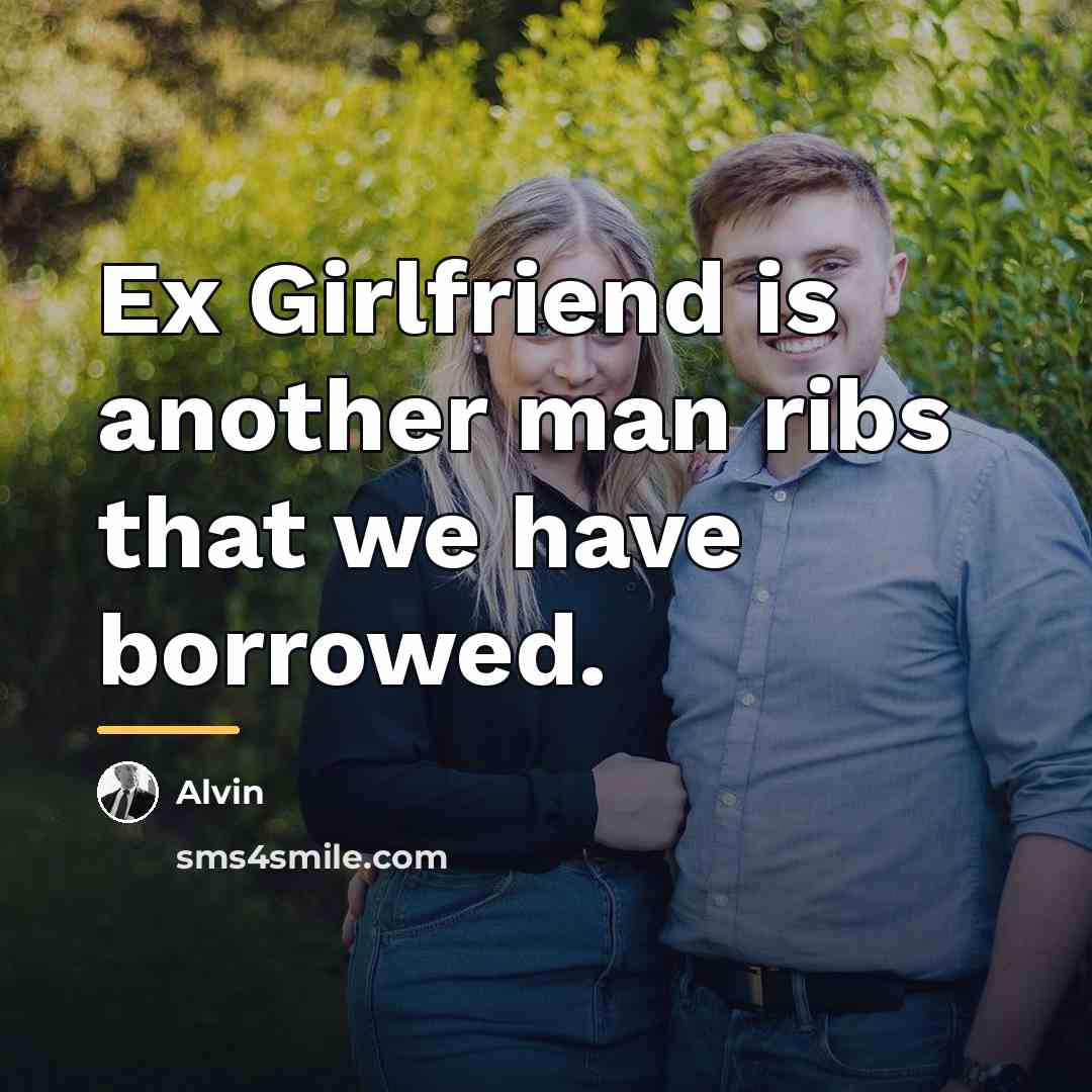 “Ex Girlfriend is another man ribs that we have borrowed.…” quote by Alvin