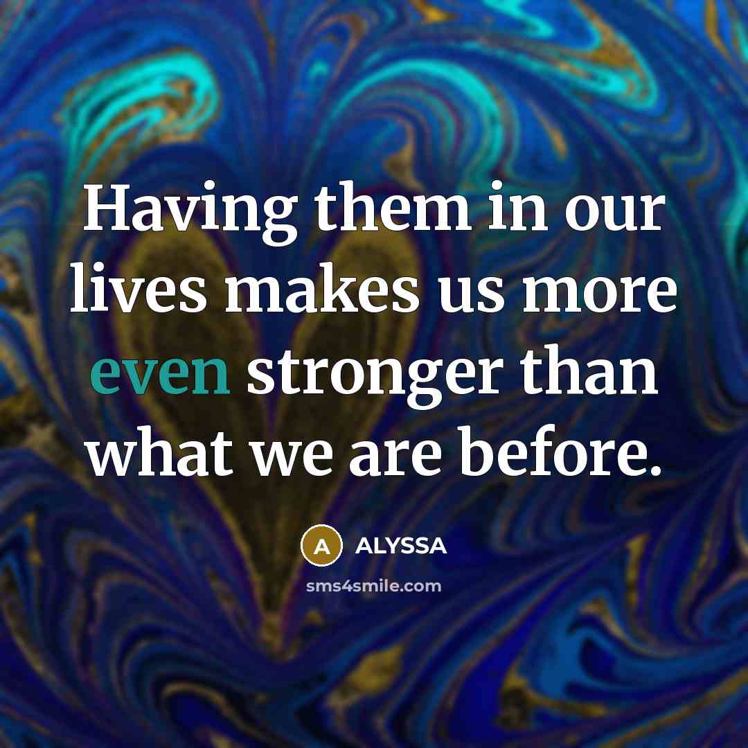 “Having them in our lives makes us more even stronger…” quote by ALYSSA