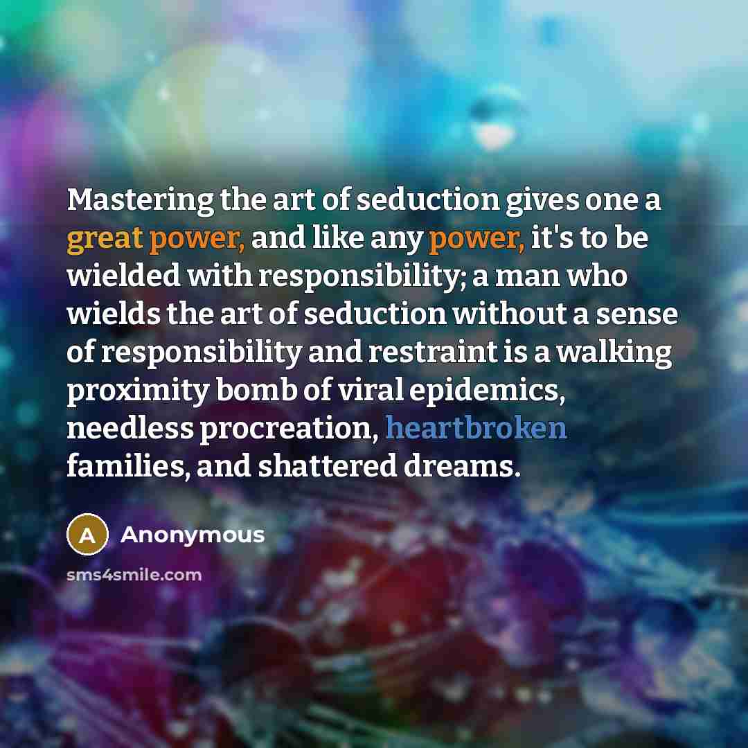“Mastering the art of seduction gives one a great power,…” quote by Anonymous