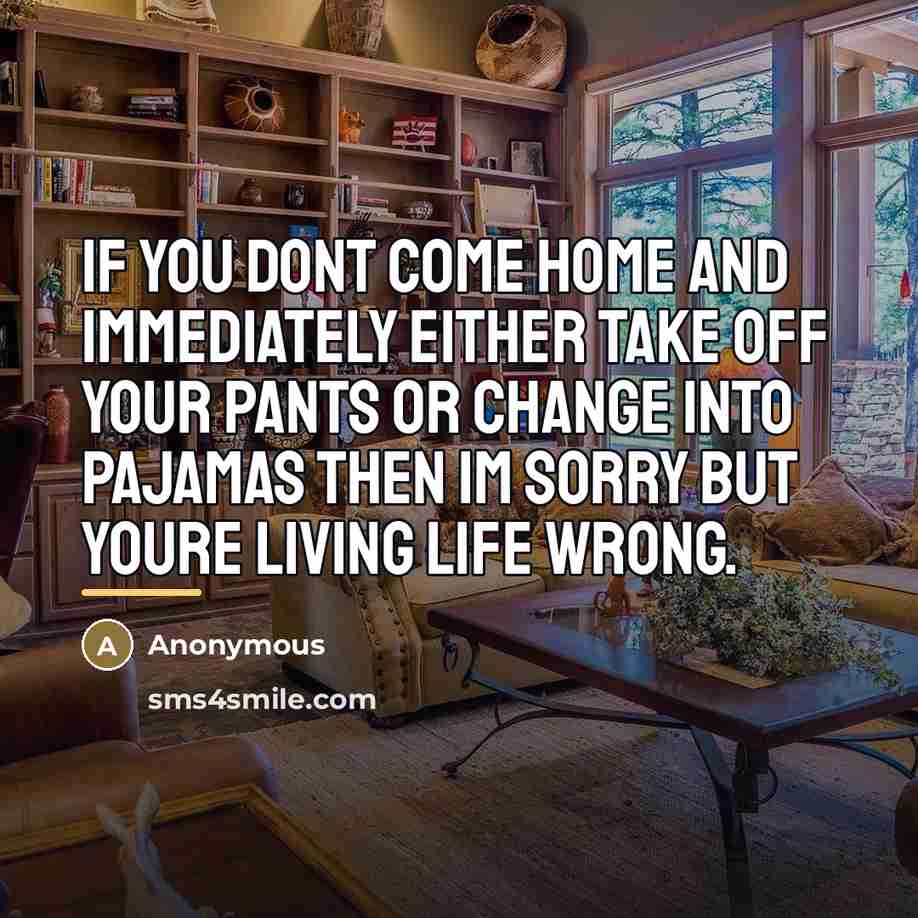 “If you dont come home and immediately either take off…” quote by Anonymous