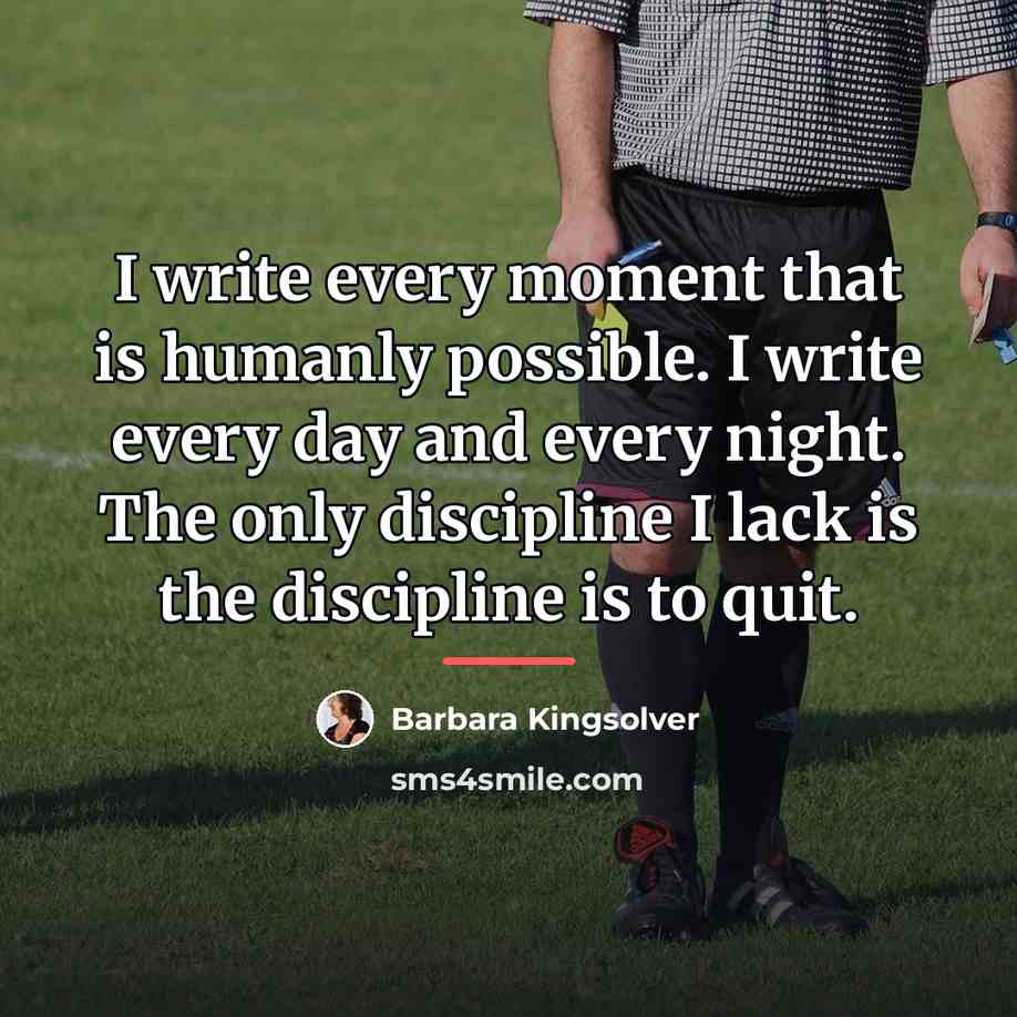 “I write every moment that is humanly possible. I write…” quote by Barbara Kingsolver