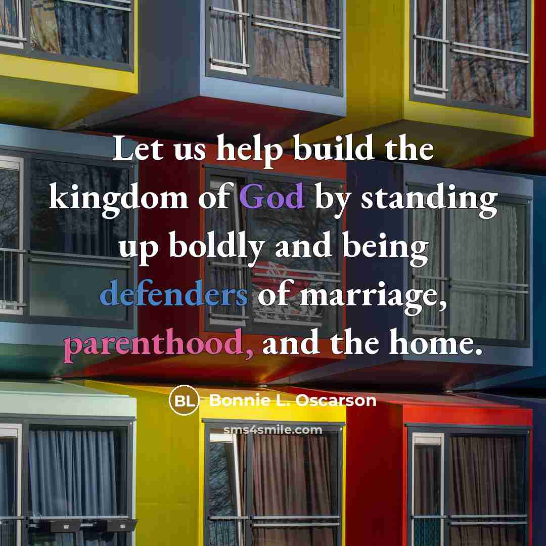 “Let us help build the kingdom of God by standing…” quote by Bonnie L. Oscarson