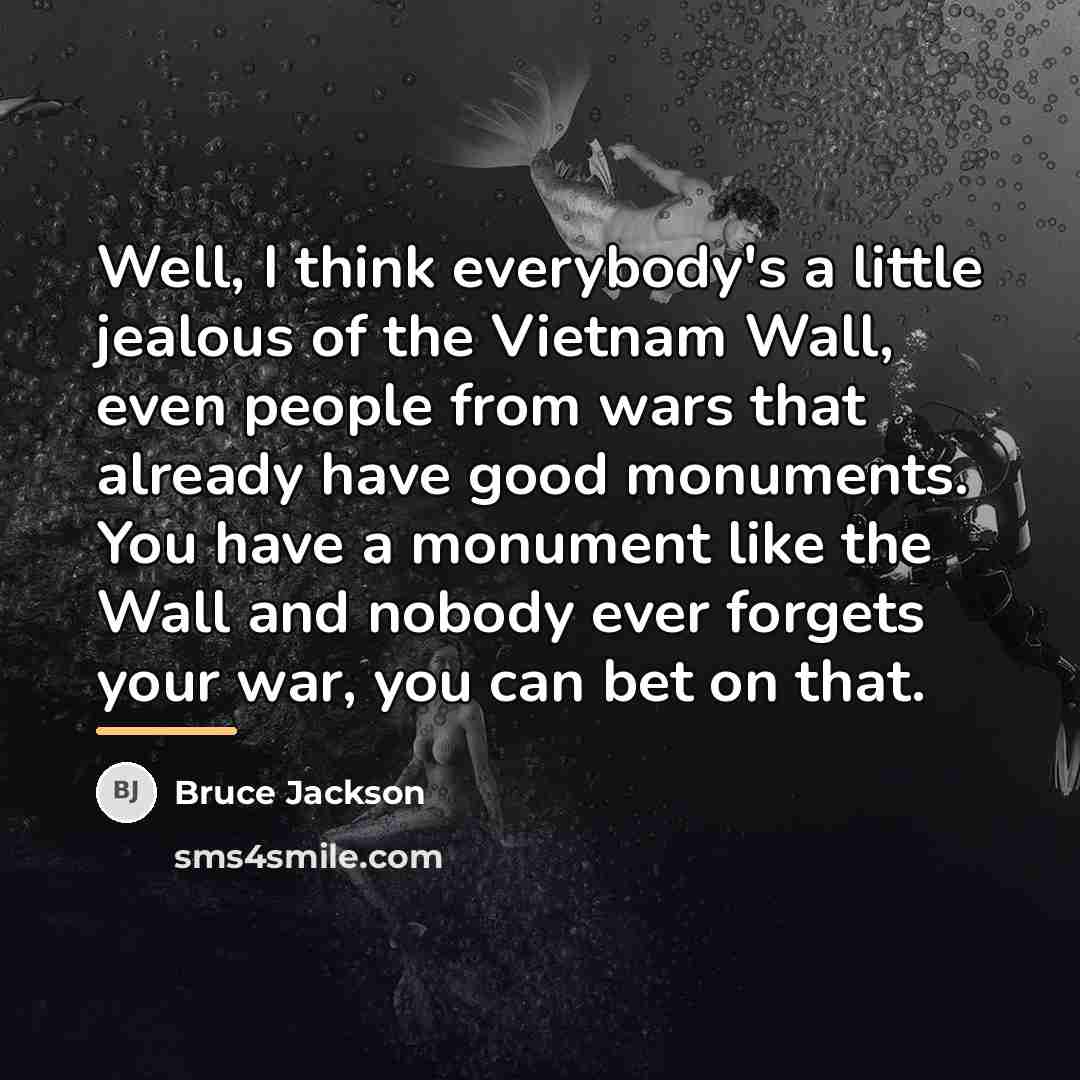“Well, I think everybody's a little jealous of the Vietnam…” quote by Bruce Jackson