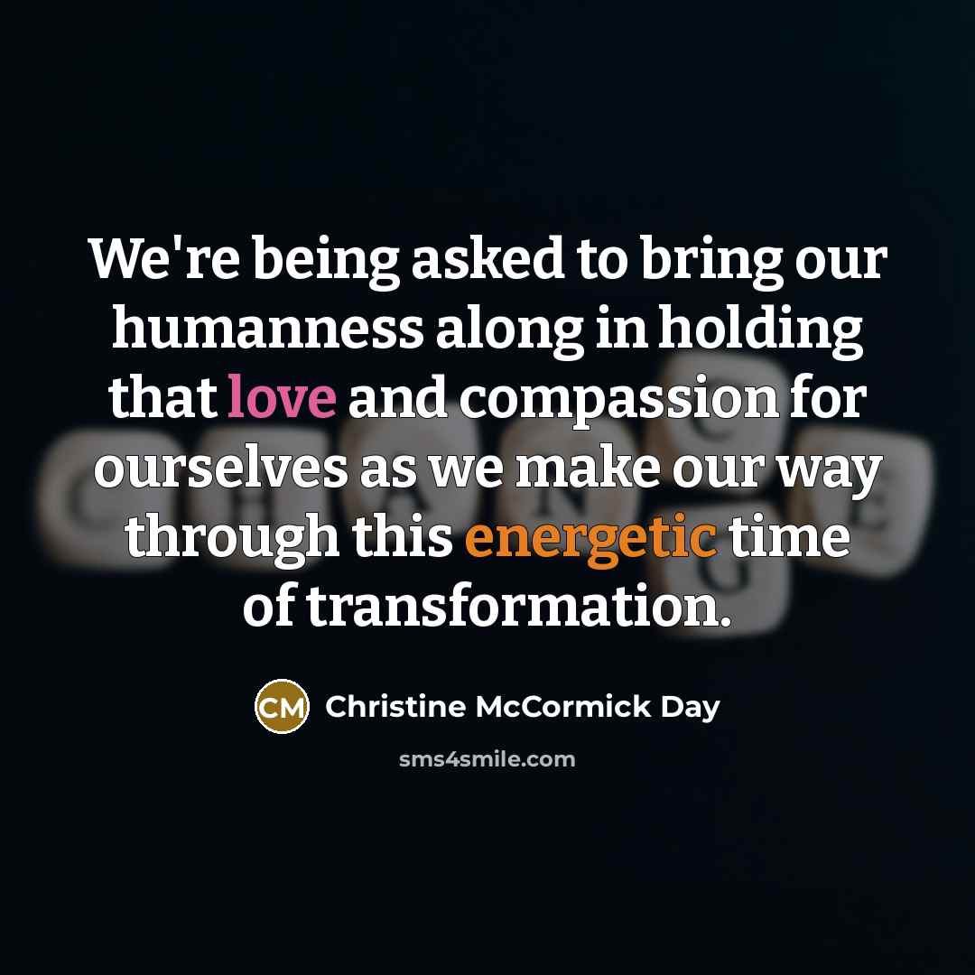 “We're being asked to bring our humanness along in holding…” quote by Christine McCormick Day