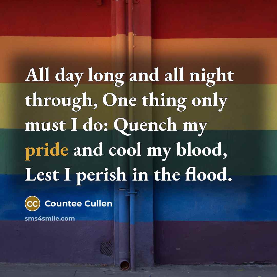 “All day long and all night through, One thing only…” quote by Countee Cullen